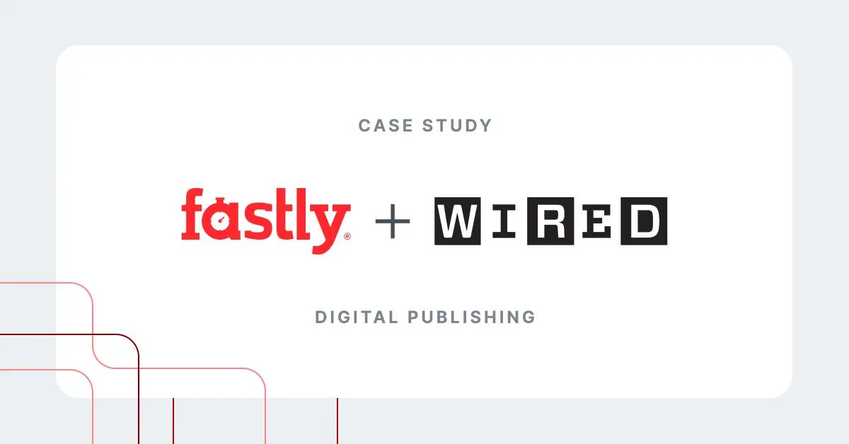 Wired Case Study by fastly
